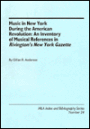 Music in New York During the American Revolution: An Inventory of Musical References in Rivington's New York Gazette