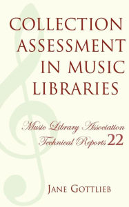 Title: Collection Assessment in Music Libraries, Author: Jane Gottlieb