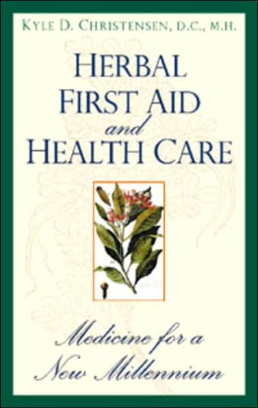 Herbal First Aid and Health Care / Edition 1