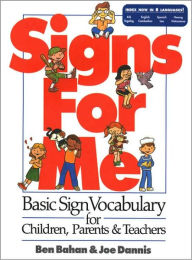 Signs for Me: Basic Sign Vocabulary for Children, Parents & Teachers