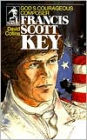 Francis Scott Key: God's Courageous Composer