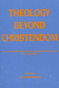 Title: Theology Beyond Christendom, Author: John Thompson