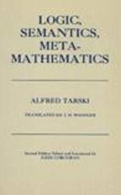 Logic, Semantics, Metamathematics: Papers from 1923 to 1938