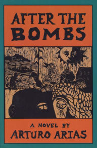 Title: After the Bombs, Author: Arturo Arias