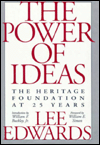 The Power of Ideas: The Heritage Foundation at 25 Years