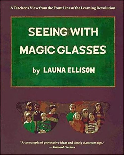 Seeing With Magic Glasses A Teacher's View from the Front Line of the