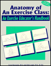 Anatomy of an Exercise Class: An Exercise Educator's Handbook
