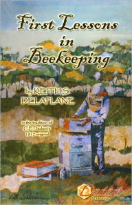 Title: First Lessons in Beekeeping, Author: Keith S. Delaplane
