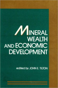 Mineral Wealth and Economic Development / Edition 1