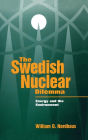 The Swedish Nuclear Dilemma: Energy and the Environment / Edition 1