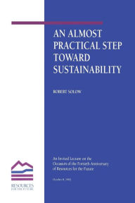 Title: An Almost Practical Step Toward Sustainability, Author: Robert M. Solow