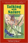 Talking with Nature: Sharing the Energies and Spirit of Trees, Plants, Birds and Earth