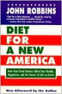 Diet for a New America: How Your Food Choices Affect Your Health, Happiness, and the Future of Life on Earth