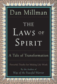 Title: The Laws of Spirit: A Tale of Transformation, Author: Dan Millman