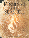 Kingdom of the Seashell: The Colorful Story of Shell Collecting
