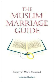 Title: The Muslim Marriage Guide, Author: Ruqaiyyah Waris Maqsood