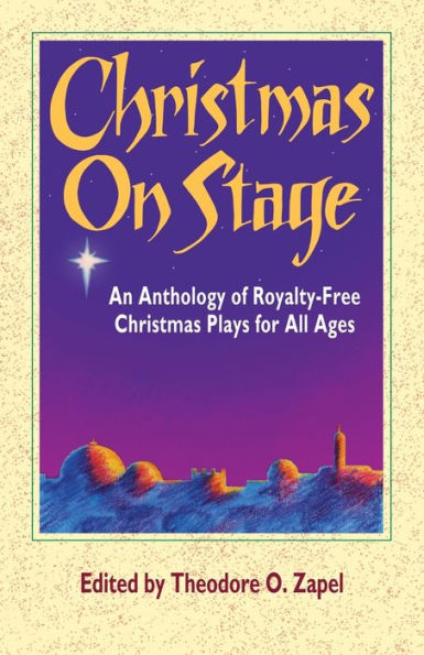 Christmas on Stage: An Anthology of Royalty-Free Christmas Plays for All Ages