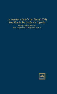 Title: LA MÃ¯Â¿Â½STlCA CIUDAD DE DIOS (1670), Author: Augustine M Esposito