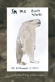 Title: In Me Own Words: The Autobiography of Bigfoot, Author: Graham Roumieu
