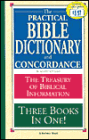 The Practical Bible Dictionary and Concordance