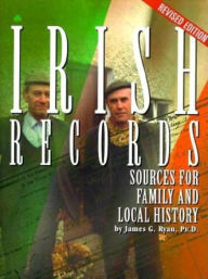 Irish Records: Sources for Family and Local History / Edition 1