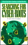 Searching for Cyber-Roots: A Step-By-Step Guide to Genealogy on the World Wide Web