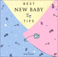 Title: Best New Baby Tips, Author: Vicki Lansky