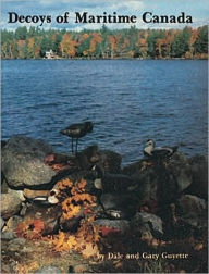 Title: Decoys of Maritime Canada, Author: Dale and Gary Guyette