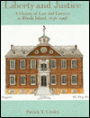 Liberty and Justice: Select Essays on Law and Lawyers in Rhode Island