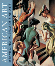 Title: American Art at the Virginia Museum of Fine Arts, Author: Elizabeth O'Leary