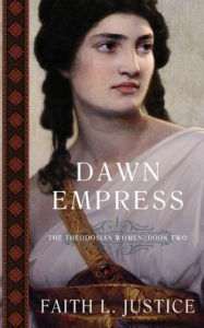 Title: Dawn Empress: A Novel of Imperial Rome, Author: Faith L Justice