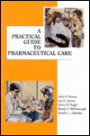 Practical Guide to Pharmaceutical Care / Edition 1