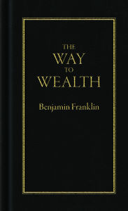 Title: The Way to Wealth, Author: Benjamin Franklin