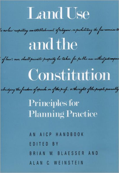 Land Use and the Constitution: Principles for Planning Practice / Edition 1