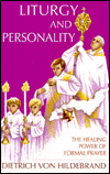 Liturgy and Personality; The Healing Power of Formal Prayer