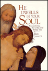 He Dwells in Your Soul: Encountering the Living God within You