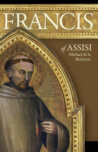 Title: Francis of Assisi, Author: Michael de la Bedoyere