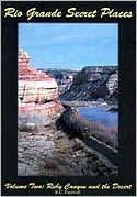 Title: Rio Grande Secret Places: Ruby Canyon and Desert, Author: Richard C. Farewell