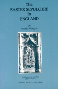 Title: The Easter Sepulchre in England, Author: Pamela Sheingorn