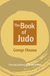 Title: The Book of Judo, Author: George Ohsawa