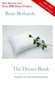 Title: The Dream Book: Symbols for Self Understanding, Author: Betty Bethards