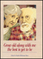 Grow Old Along with Me: The Best is Yet to Be