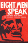 Eight Men Speak and Other Plays from the Canadian Workers' Theatre