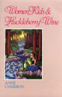 Women, Kids & Huckleberry Wine