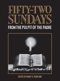 Title: Fifty-Two Sundays: From the Pulpit of The Padre, Author: David Parsons Rowland