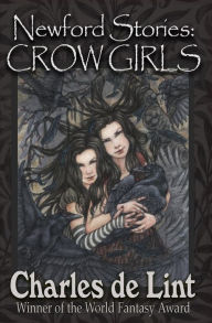 Title: Newford Stories: Crow Girls, Author: Charles de Lint