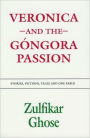Veronica and the Gongora Passion: Stories, Fictions, Tales, and One Fable