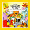 Is the Spaghetti Ready?
