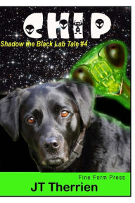 Title: Chip: A Shadow the Black Lab Tale #4, Author: Jt Therrien
