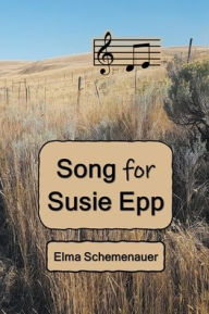 Title: Song for Susie Epp, Author: Elma Schemenauer
